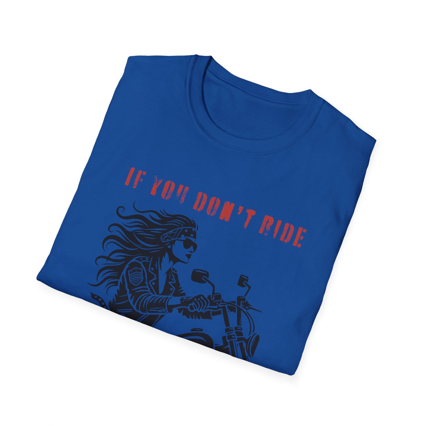 SWC Collection- Girl if you dont ride Motorcycle Enthusiast T-Shirt, If You Don't Ride You Don't Know, Unisex Tee, Gift for Bikers, Casual Wear, Summer Outing