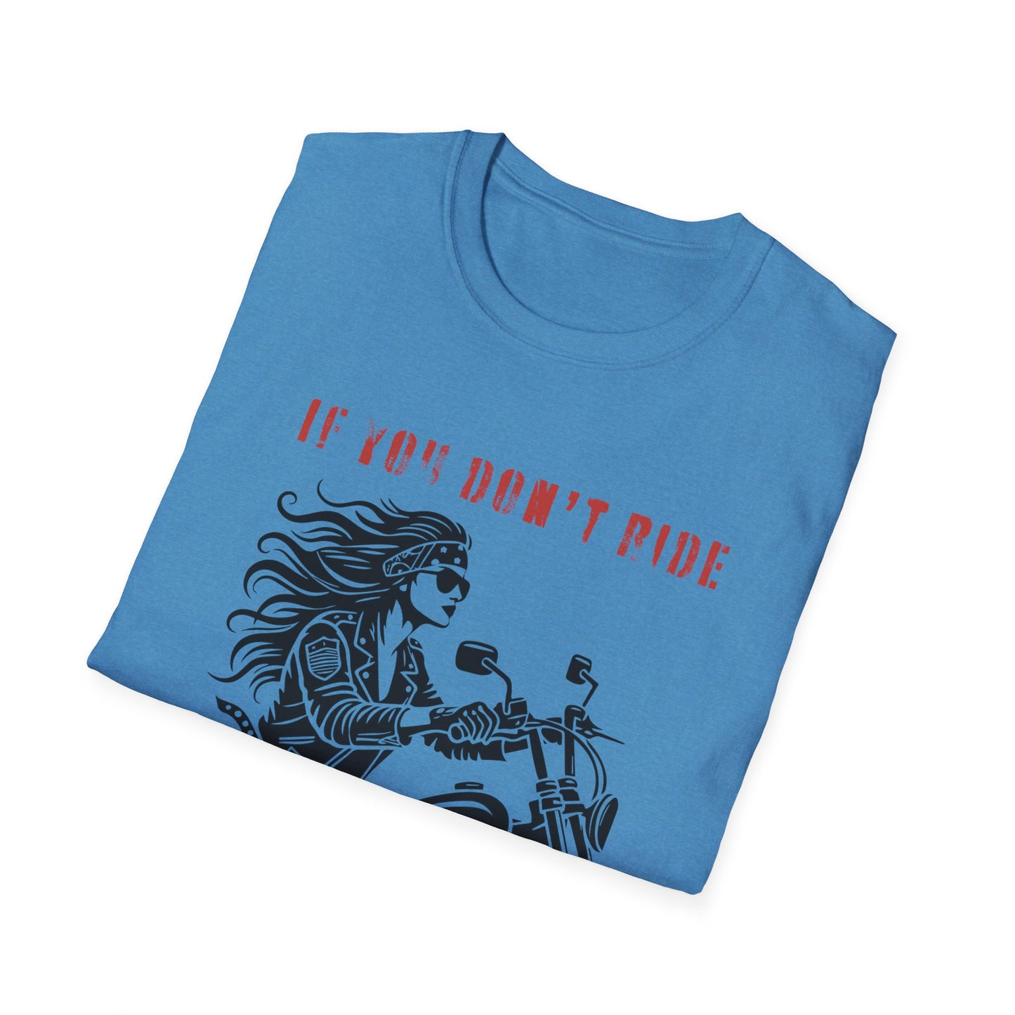SWC Collection- Girl if you dont ride Motorcycle Enthusiast T-Shirt, If You Don't Ride You Don't Know, Unisex Tee, Gift for Bikers, Casual Wear, Summer Outing