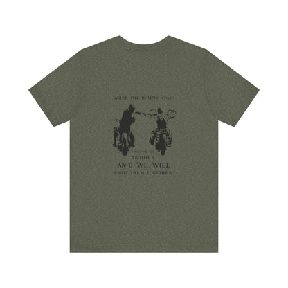 When the Demons Come T-shirt